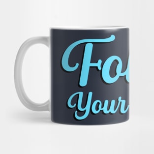 Follow Your Dreams, Choose Happy, Be Happy, Inspirational, Positivity, Motivational Mug